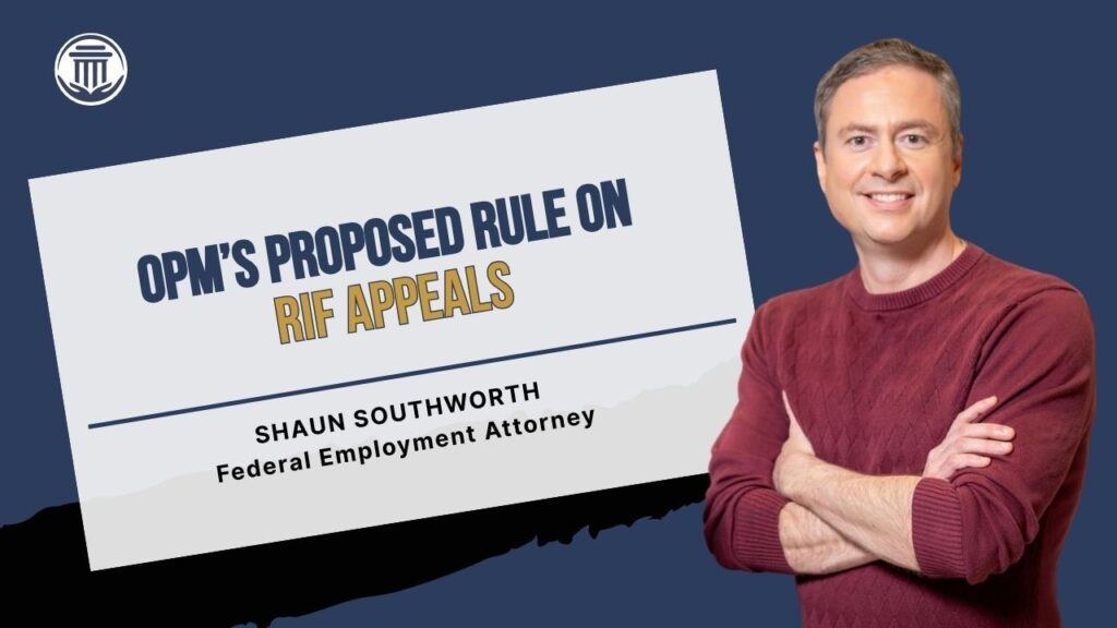 Federal employment attorney Shaun Southworth beside a card reading OPM's Proposed Rule on RIF Appeals
